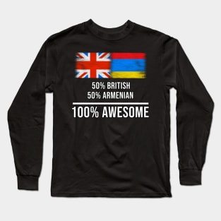 50% British 50% Armenian 100% Awesome - Gift for Armenian Heritage From Armenia Long Sleeve T-Shirt